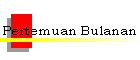 Pertemuan Bulanan